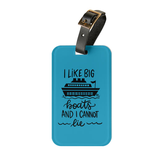 Luggage Tag- I Like Big Boats I can not lie