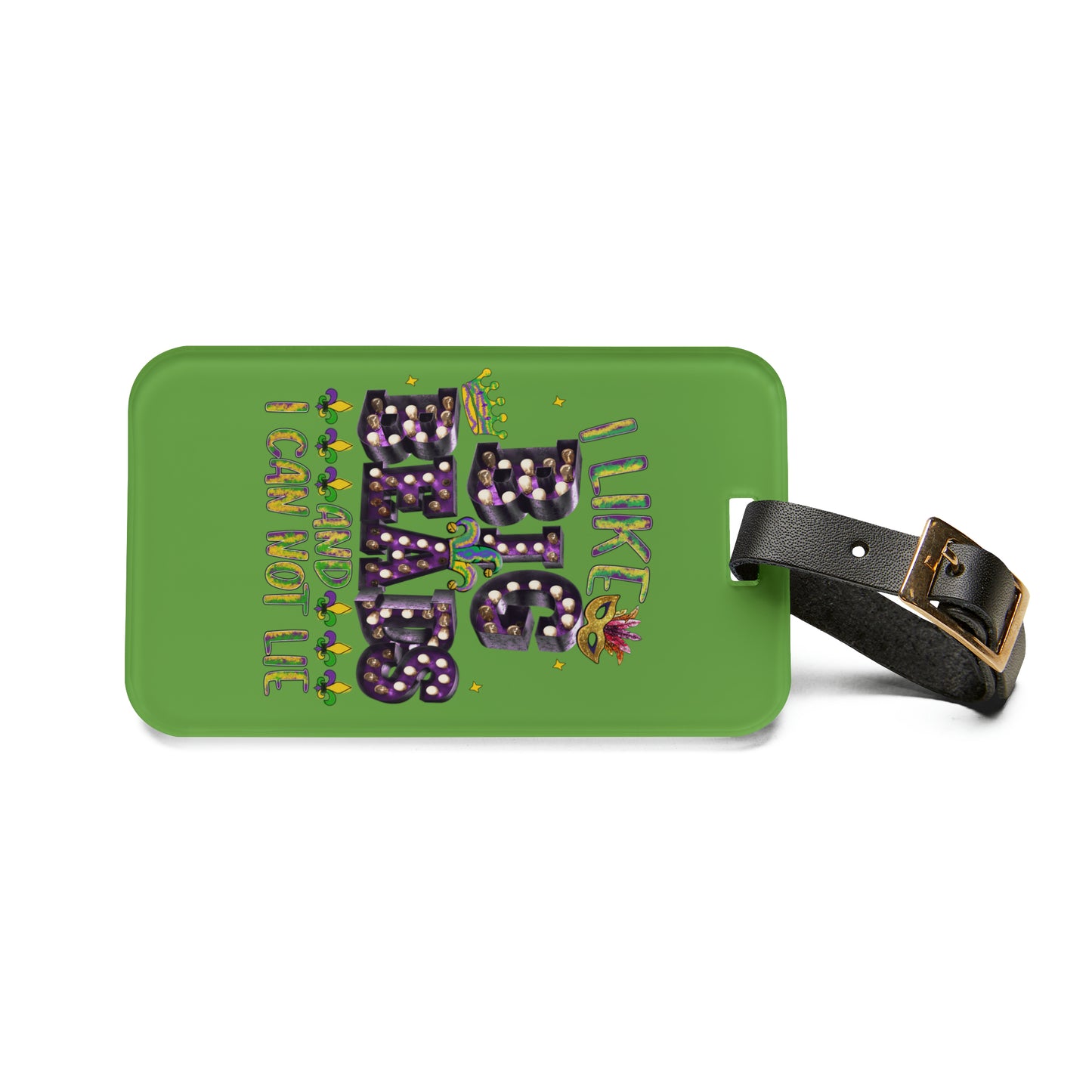 Luggage Tag- Mardi gras - I like big beads can not lie