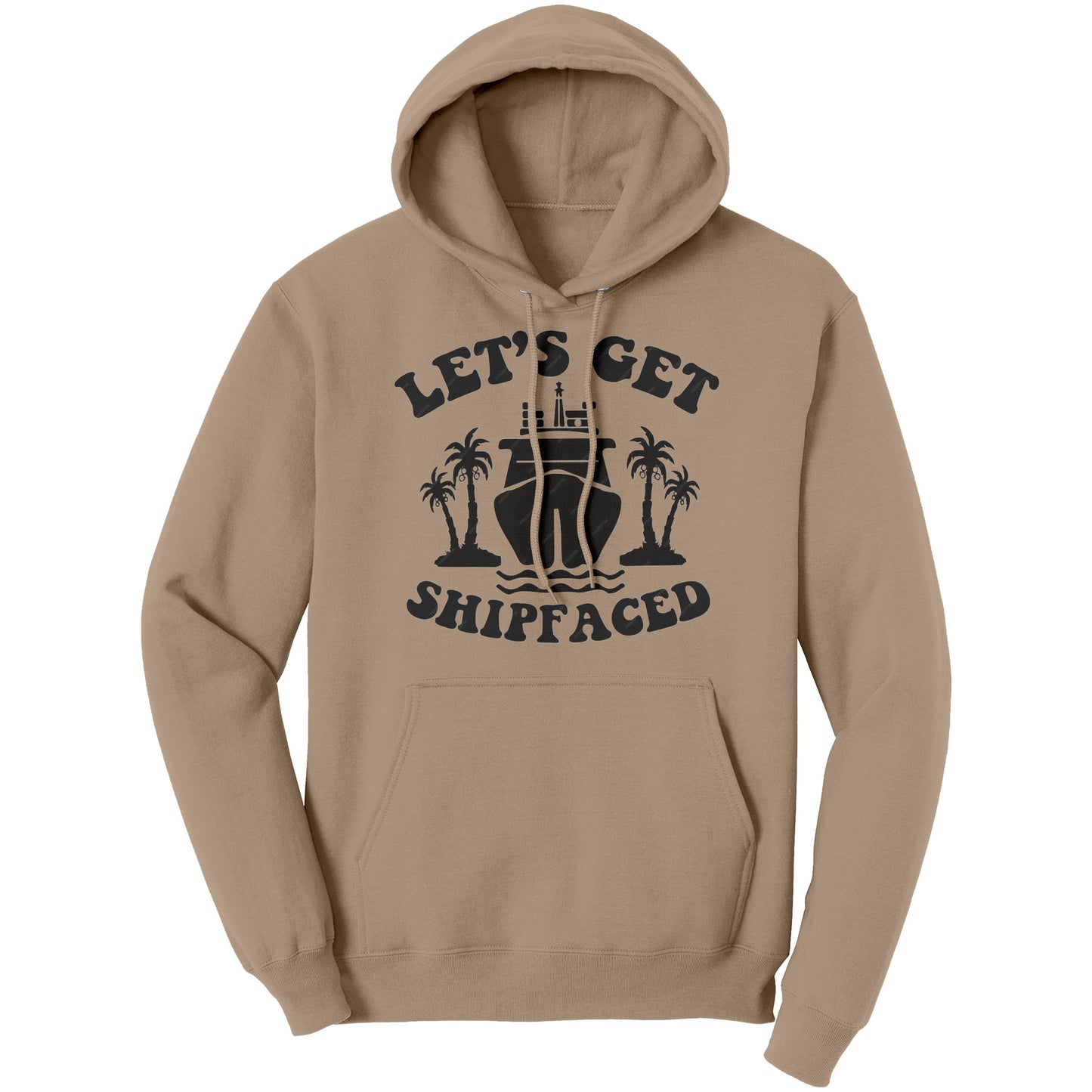Hoodie Unisex Adult- Let's Get Shipped Faced
