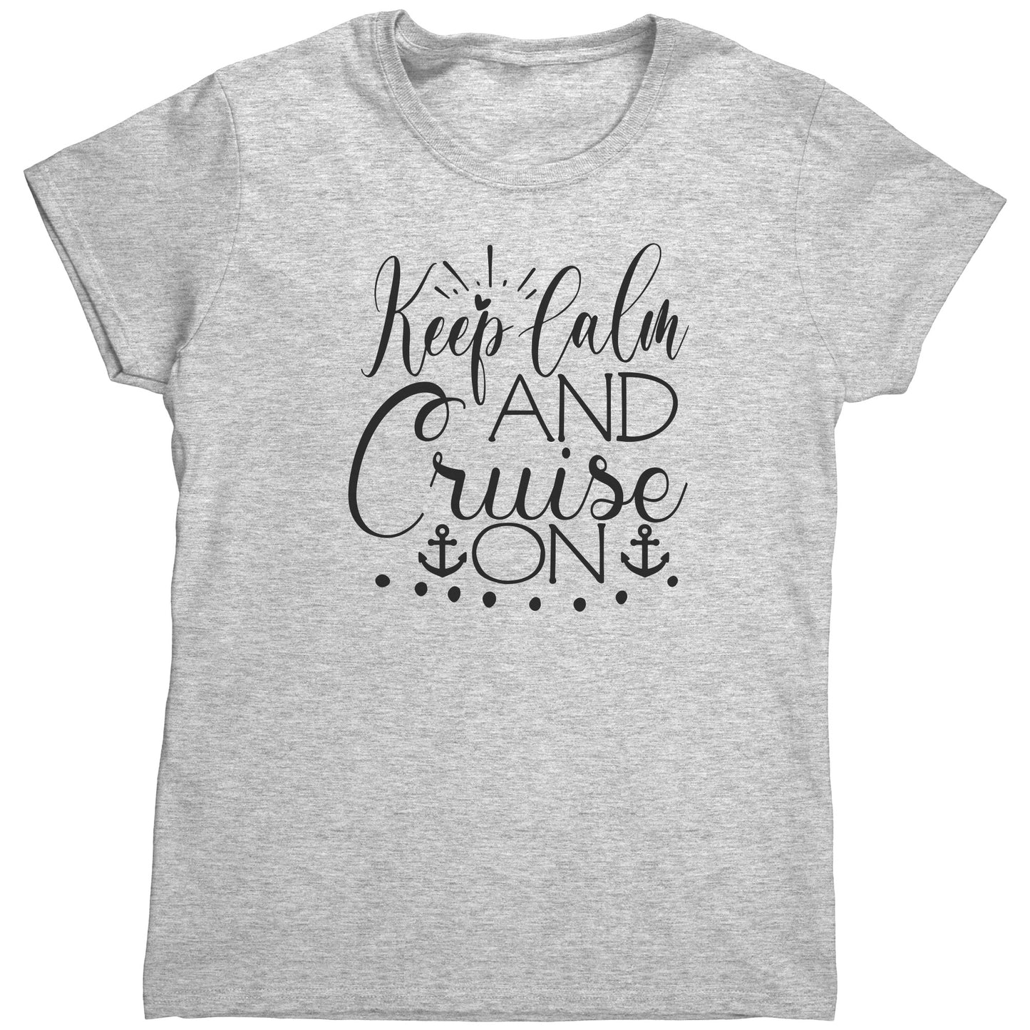 T Shirt Women's/ Unisex/Youth- Keep Calm & Cruise On