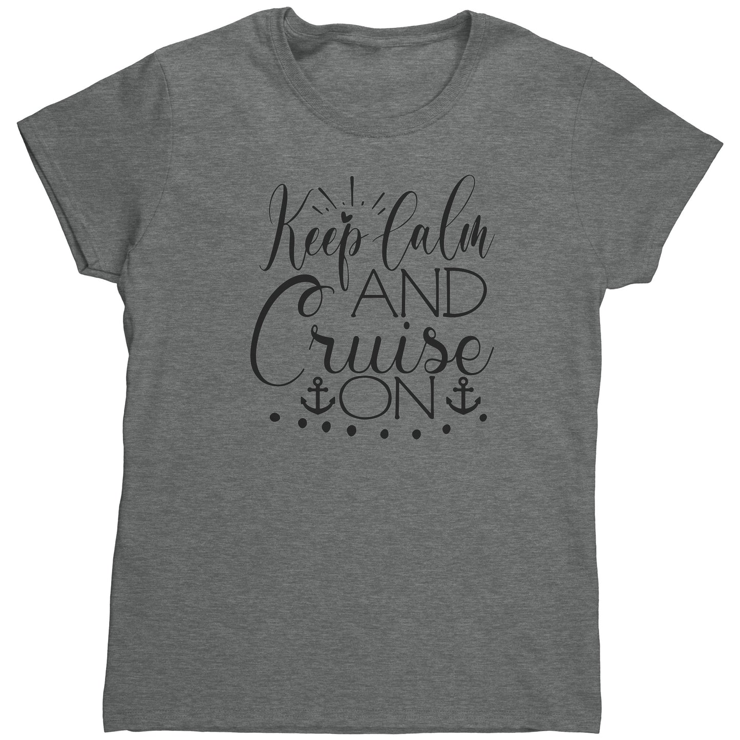T Shirt Women's/ Unisex/Youth- Keep Calm & Cruise On