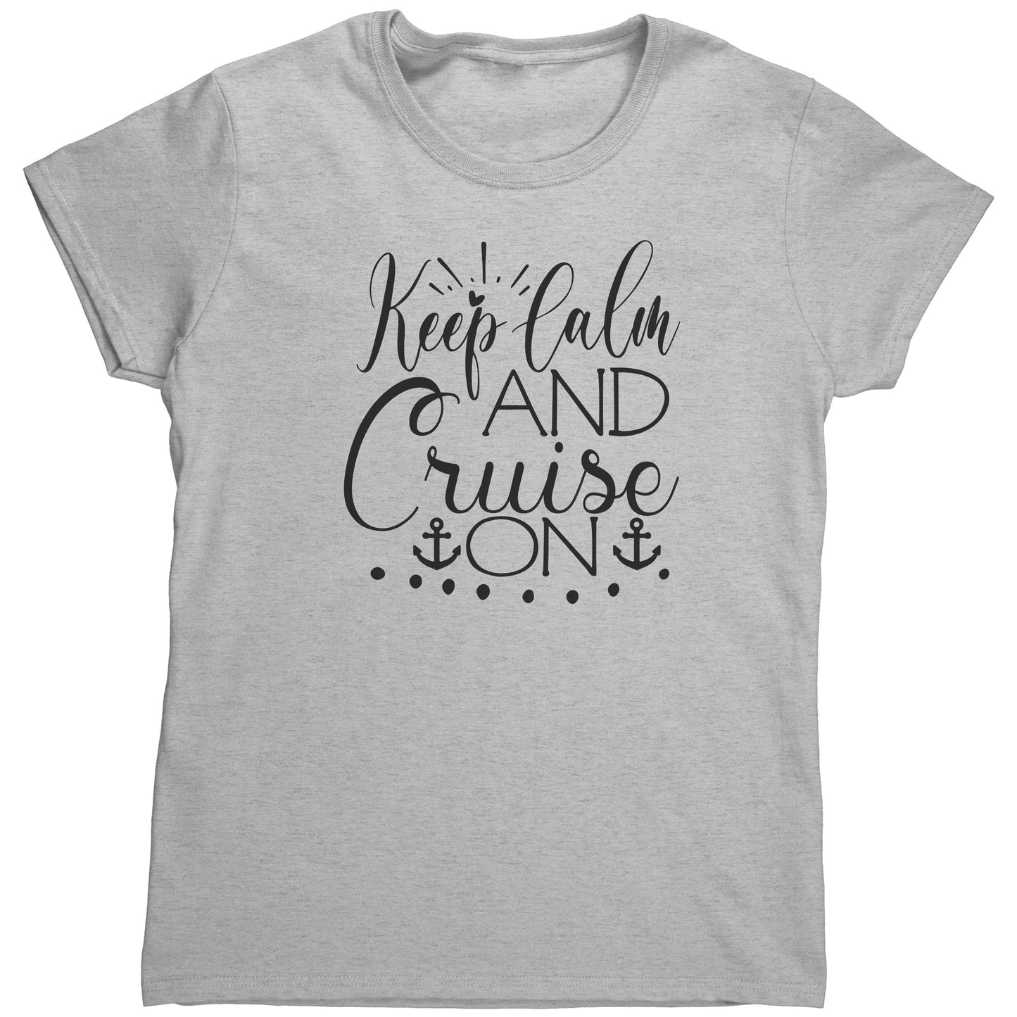 T Shirt Women's/ Unisex/Youth- Keep Calm & Cruise On