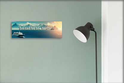 Wall Decor- Set Sail For New Horizons MDF Sign