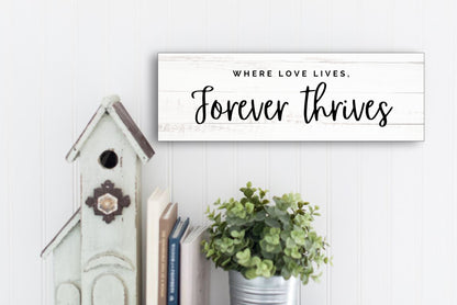 Where Love Lives Forever Thrives MDF sign