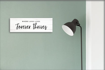 Where Love Lives Forever Thrives MDF sign