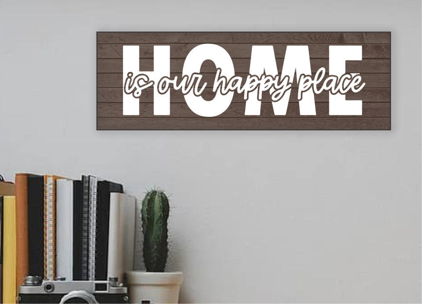 Wall Decor- Home is our happy place MDF sign